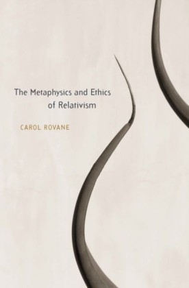 Metaphysics and Ethics of Relativism