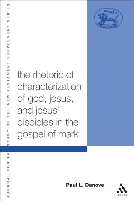 Rhetoric of Characterization of God, Jesus and Jesus' Disciples in the Gospel of Mark main product photo