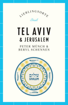 Tel Aviv & Jerusalem Reiseführer LIEBLINGSORTE