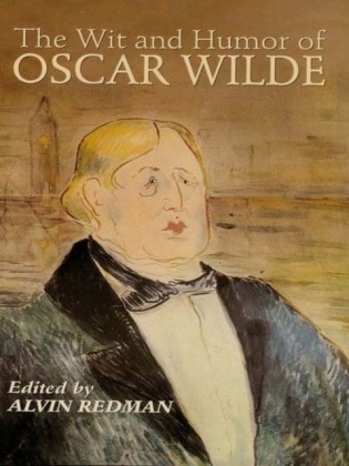 Wit and Humor of Oscar Wilde