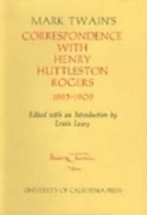 Mark Twain's Correspondence with Henry Huttleston Rogers, 1893-1909