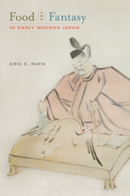 Food and Fantasy in Early Modern Japan main product photo