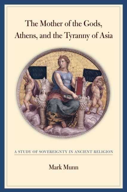 Mother of the Gods, Athens, and the Tyranny of Asia main product photo