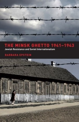 Minsk Ghetto 1941-1943