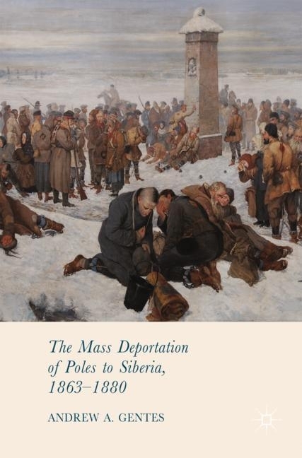 The Mass Deportation of Poles to Siberia, 1863-1880 main product photo
