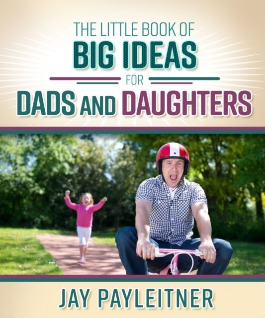 Little Book of Big Ideas for Dads and Daughters main product photo