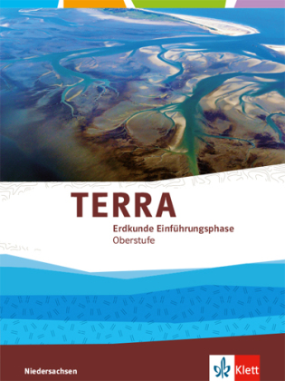 TERRA Erdkunde Einführungsphase Oberstufe. Ausgabe Niedersachsen