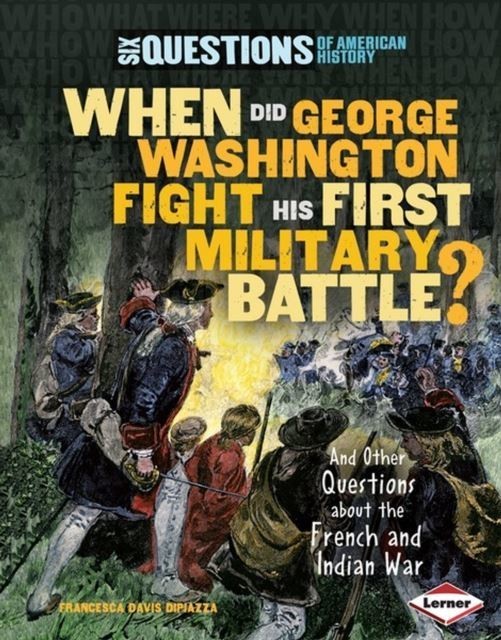 When Did George Washington Fight His First Military Battle? main product photo