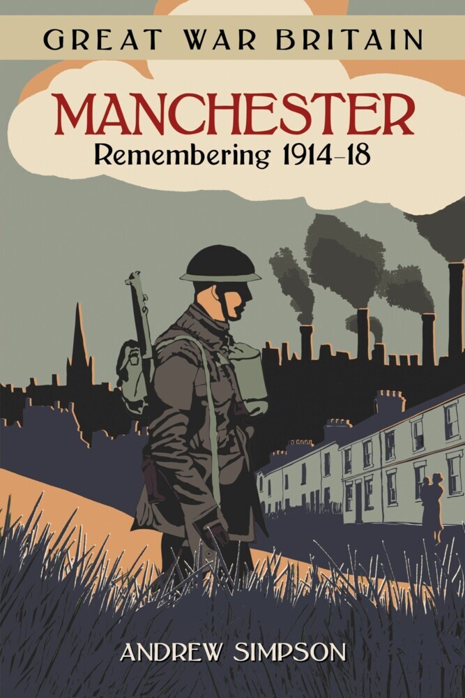 Great War Britain Manchester: Remembering 1914-18 main product photo