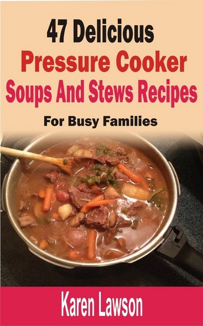 47 Delicious Pressure Cooker Soups And Stews Recipes main product photo
