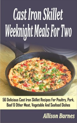 Cast Iron Skillet Weeknight Meals For Two