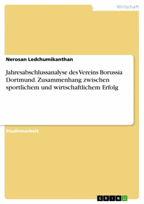 Jahresabschlussanalyse des Vereins Borussia Dortmund. Zusammenhang zwischen sportlichem und wirtschaftlichem Erfolg