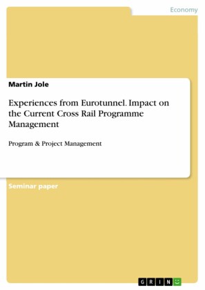 Experiences from Eurotunnel. Impact on the Current Cross Rail Programme Management