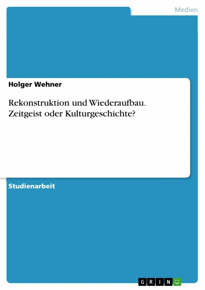 Rekonstruktion und Wiederaufbau. Zeitgeist oder Kulturgeschichte? main product photo