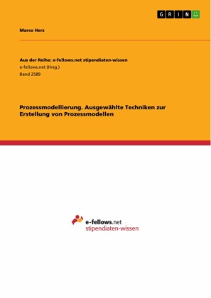 Prozessmodellierung. Ausgewählte Techniken zur Erstellung von Prozessmodellen