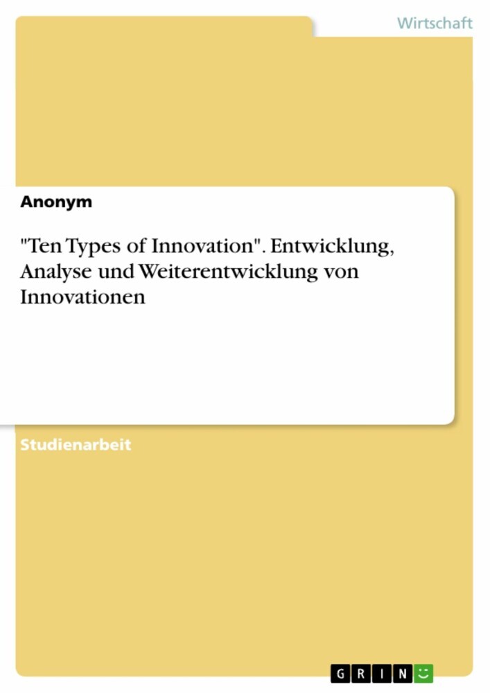 'Ten Types of Innovation'. Entwicklung, Analyse und Weiterentwicklung von Innovationen main product photo