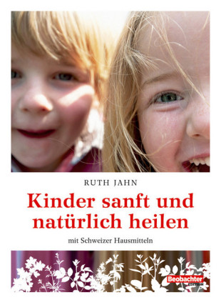 Kinder sanft und natürlich heilen