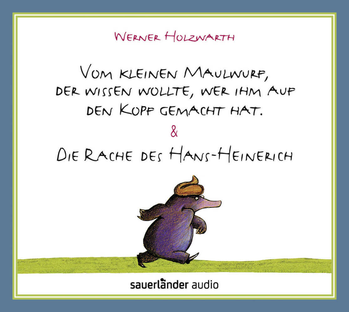 Vom kleinen Maulwurf, der wissen wollte, wer ihm auf den Kopf gemacht hat & Die Rache des Hans-Heinerich, 2 Audio-CDs main product photo