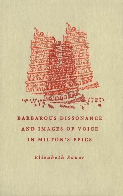 Barbarous Dissonance and Images of Voice in Milton's Epics main product photo