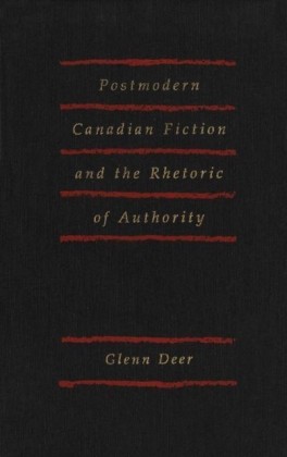 Postmodern Canadian Fiction and the Rhetoric of Authority