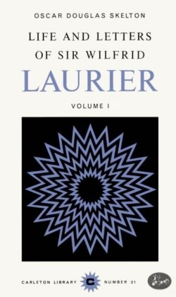Life and Letters of Sir Wilfrid Laurier