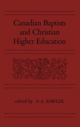 Canadian Baptists and Christian Higher Education