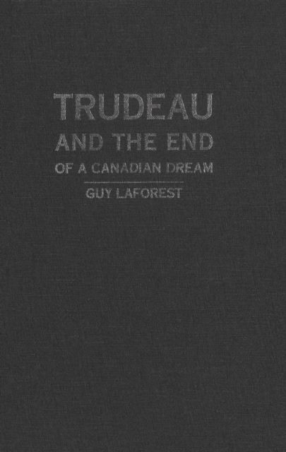 Trudeau and the End of a Canadian Dream main product photo