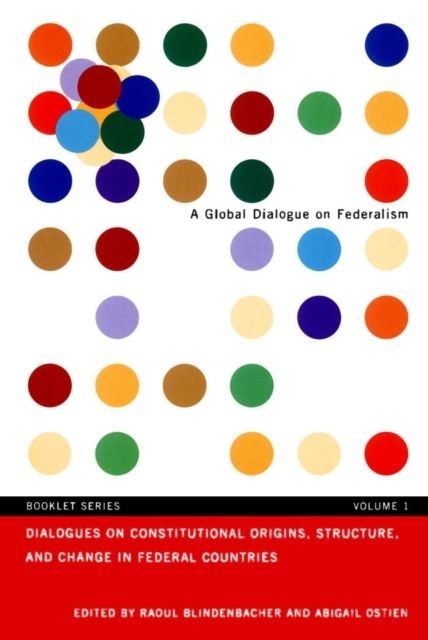 Dialogues on Constitutional Origins, Structure, and Change in Federal Countries, Vol. 1 main product photo