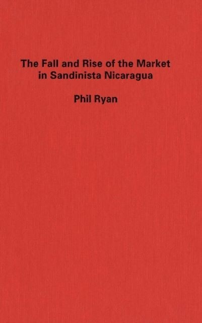 Fall and Rise of the Market in Sandinista Nicaragua main product photo
