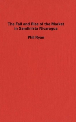 Fall and Rise of the Market in Sandinista Nicaragua