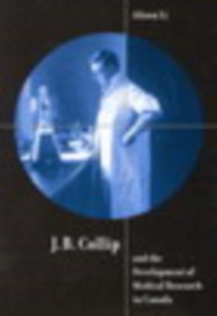 J.B. Collip and the Development of Medical Research in Canada main product photo