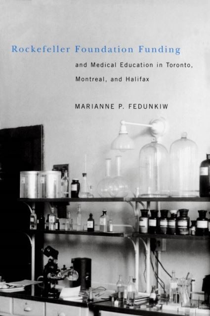 Rockefeller Foundation Funding and Medical Education in Toronto, Montreal, and Halifax main product photo