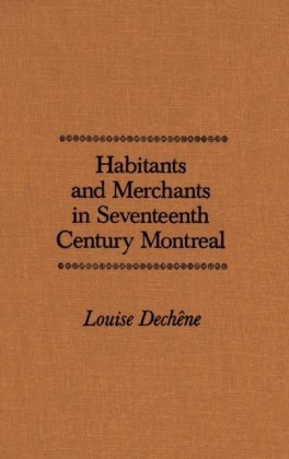 Habitants and Merchants in Seventeenth-Century Montreal