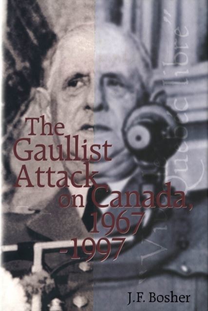 Gaullist Attack on Canada, 1967-1997 main product photo