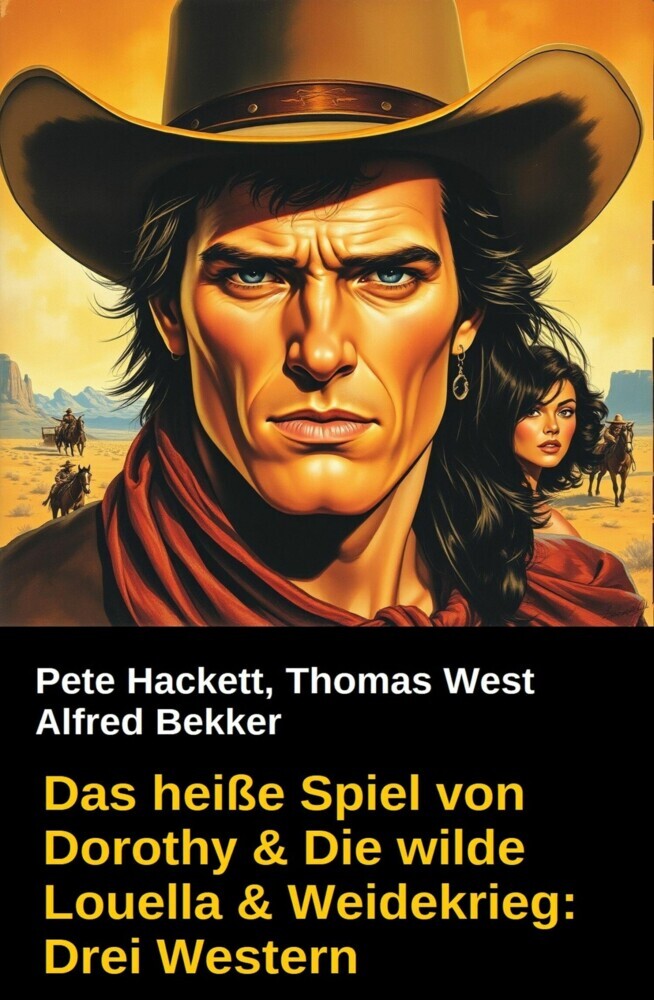 Das heiße Spiel von Dorothy & Die wilde Louella & Weidekrieg: Drei Western main product photo