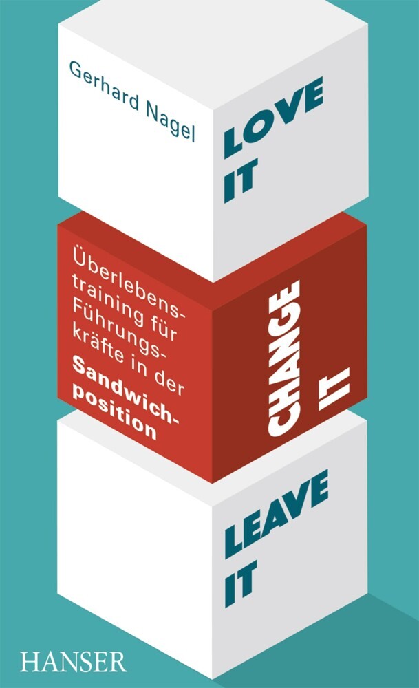 Love it, change it or leave it - Überlebenstraining für Führungskräfte in der Sandwich-Position main product photo