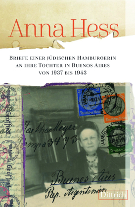 Briefe einer jüdischen Hamburgerin an ihre Tochter in Buenos Aires von 1937 bis 1943