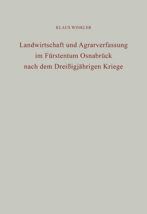 Landwirtschaft und Agrarverfassung im Fürstentum Osnabrück nach dem Dreißigjährigen Kriege