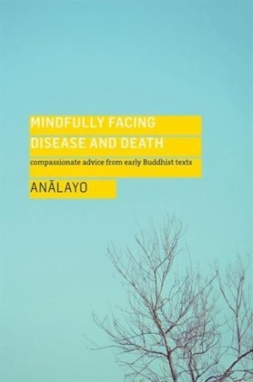 Mindfully Facing Disease and Death