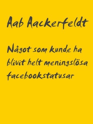 Något som kunde ha blivit helt meningslösa facebookstatusar