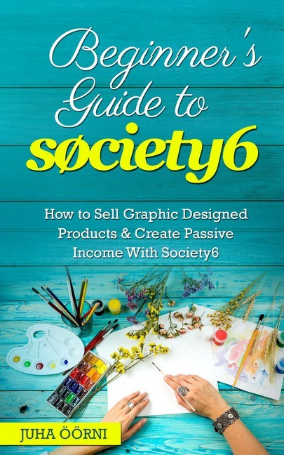 Beginner's Guide to Society6 main product photo