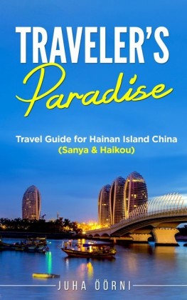 Traveler's Paradise - Hainan Island