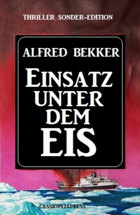 Einsatz unter dem Eis: Thriller Sonder-Edition