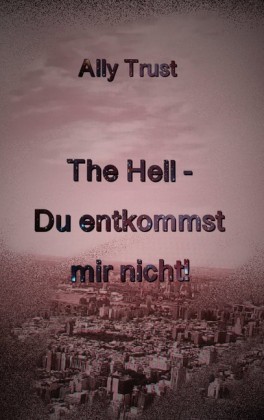 The Hell - Du entkommst mir nicht!