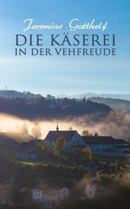 Die Käserei in der Vehfreude