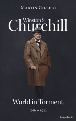 Winston S. Churchill: World in Torment, 1916-1922 (Volume IV)