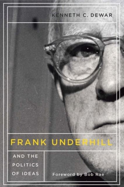 Frank Underhill and the Politics of Ideas main product photo