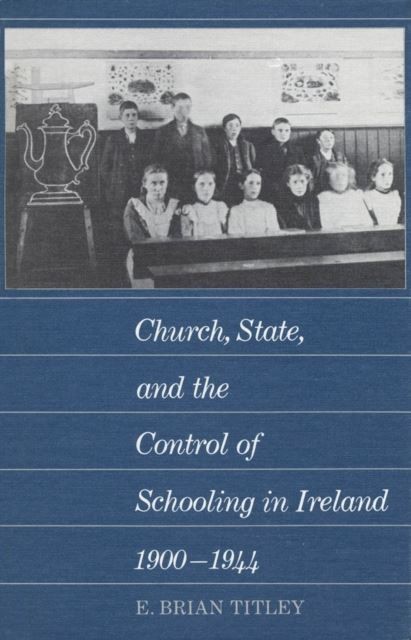 Church, State, and the Control of Schooling in Ireland 1900-1944 main product photo