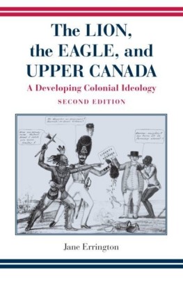 Lion, The Eagle, and Upper Canada, Second Edition