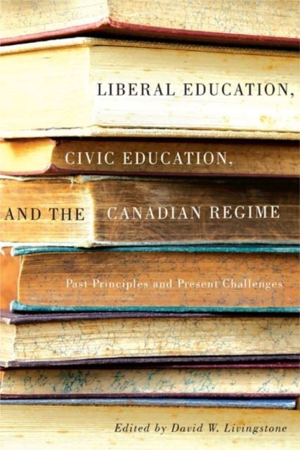 Liberal Education, Civic Education, and the Canadian Regime main product photo